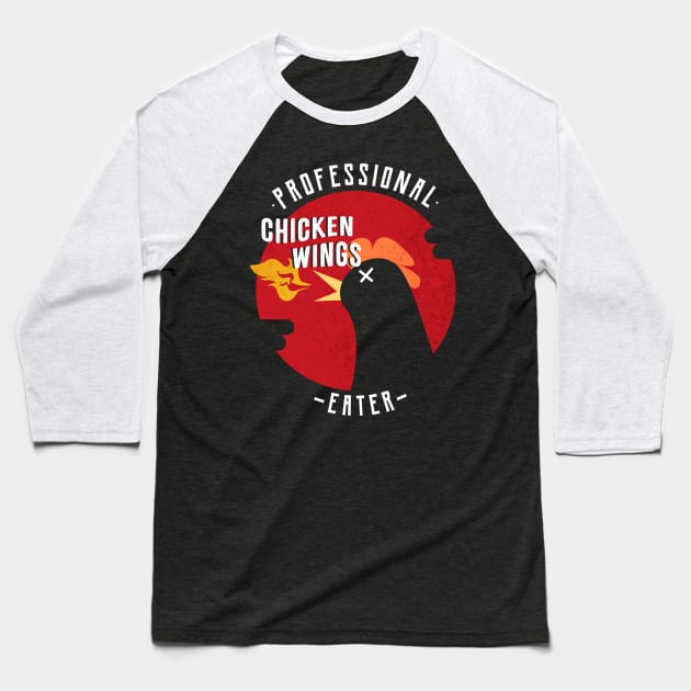 Professional Chicken Wings Eater Baseball T-Shirt by LetsBeginDesigns